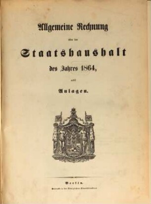Allgemeine Rechnung über den Staatshaushalt : für d. Rechnungsjahr .... 1864