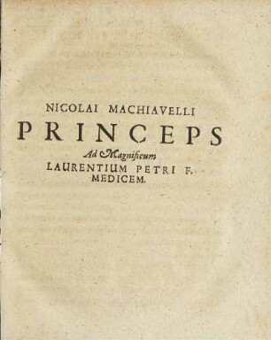 Nicolai Machiavelli Princeps Ad Magnificum Laurentium Petri F. Medicem.