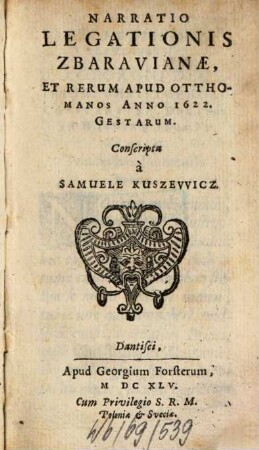 Narratio Legationis Zbaravianae, Et Rerum Apud Otthomanos Anno 1622. Gestarum