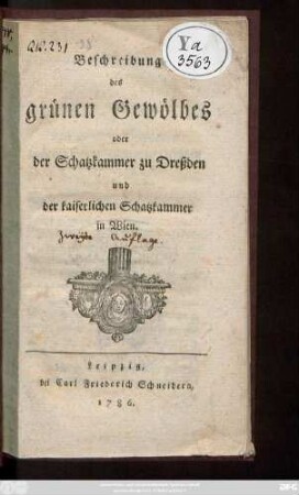Beschreibung des grünen Gewölbes oder der Schatzkammer zu Dreßden und der kaiserlichen Schatzkammer in Wien