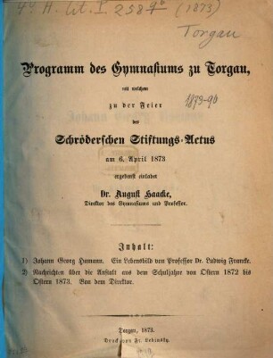 Programm des Gymnasiums zu Torgau : mit welchem zu der Feier des Schröderschen Stiftungs-Aktus am ... ergebenst einladet .... 1872/73