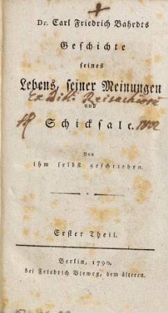 Dr. Carl Friedrich Bahrdts Geschichte seines Lebens, seiner Meinungen und Schicksale, 1