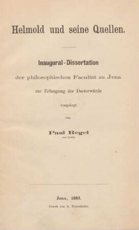 Helmold und seine Quellen : Inaugural-Dissertation der philosophischen Facultät zu Jena zur Erlangung der Doctorwürde vorgelegt
