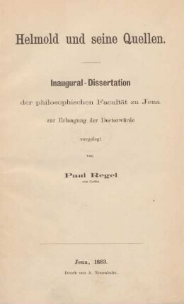 Helmold und seine Quellen : Inaugural-Dissertation der philosophischen Facultät zu Jena zur Erlangung der Doctorwürde vorgelegt