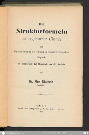 Die Strukturformeln der organischen Chemie mit Berücksichtigung der offizinellen organisch-chemischen Präparate für Studierende der Pharmazie und der Medizin