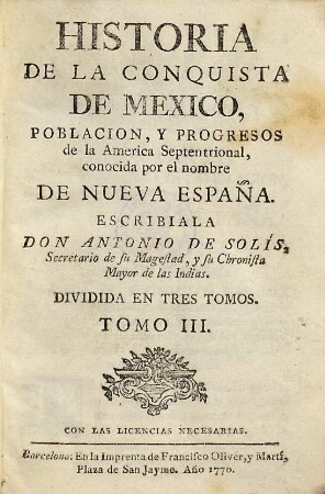 Historia de la conquista de México, población, y progresos de la América Septentrional, conocida por el nombre de Nueva España. 3