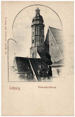 Leipzig : Thomaskirchthurm [Nierth's Alt-Leipzig, Serie 13]