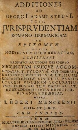 Additiones Ad Georgii Adami Struvii JCti, Jvrisprvdentiam Romano Germanicam : In Epitomen Juxta Hodiernum Usum Redactam