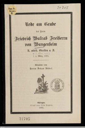 Rede am Grabe des Herrn Friedrich Walrab Freiherrn von Wangenheim K. württ. Obersten a. D. : + 4. März 1883