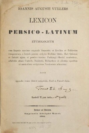 Ioannis Augusti Vullers Lexicon Persico-Latinum etymologicum : cum linguis maxime cognatis Sanscrita et Zendica et Pehlevica comparatum, e lexicis persice scriptis Borhâni Qâtiu, Haft Qulzum et Bahâri agam et persico-turcico Farhangi-Shuûrî confectum, adhibitis etiam Castelli, Meninski, Richardson et aliorum operibus et auctoritate scriptorum Persicorum adauctum, 2. [R-y]