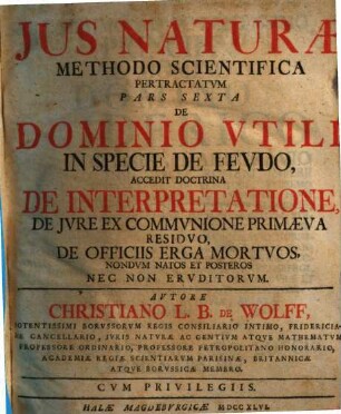 Ius Naturae Methodo Scientifica Pertractatum. 6, De Dominio Utili In Specie De Feudo ...