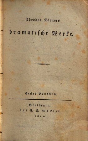 Theodor Körners sämmtliche Werke, 3. Dramatische Werke