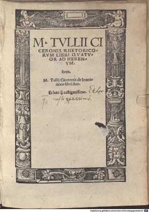 Rhetoricorum libri quattuor ad Herennium : Item M. Tullii Ciceronis de inventione libri duo
