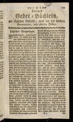269-304, Kurzes Gebet-Büchlein, zur täglichen Andacht, auch bey der heiligen Communion, und allerley Fällen.