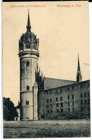 Wittenberg. Schlosskirche und Schlosskaserne