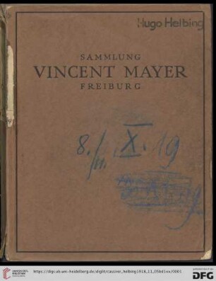 1: Kupferstiche und Holzschnitte von Meistern des 15. bis 18. Jahrhunderts: Sammlung Vincent Mayer, Freiburg ; Ausstellung vom 1. - 3. Nov. 1918 ; [11.] Versteigerung am 5. Nov. 1918 u. ff. Tage im Hause Paul Cassirer, Berlin: Albrecht Dürer
