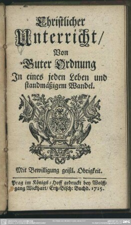 Christlicher Unterricht Von Guter Ordnung In eines jeden Leben und standmäßigem Wandel