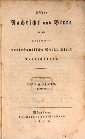 Offene Nachricht und Bitte an die gesammte protestantische Geistlichkeit Teutschlands