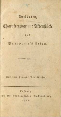 [1]: Anekdoten, Charakterzüge und Aktenstücke aus Bonaparte's Leben