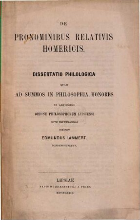 De pronominibus relativis Homericis : (Leipz. Doctordiss.)
