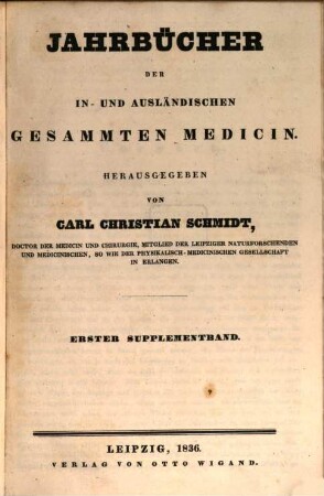 Jahrbücher der in- und ausländischen gesammten Medicin. Supplementband. 1. 1836