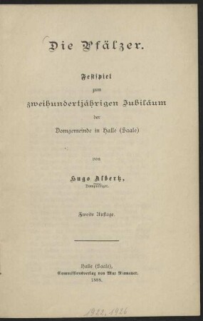 Die Pfälzer : Festspiel zum 200jährigen Jubiläum der Domgemeinde in Halle (Saale)