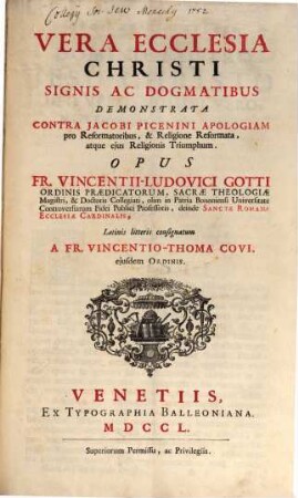 Ludovici Vincentii Gotti Vera ecclesia Christi signis ac dogmatibus demonstrata
