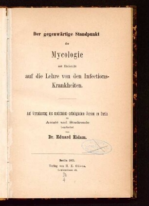 Der gegenwärtige Standpunkt der Mycologie mit Rücksicht auf die Lehre von den Infections-Krankheiten : für Aerzte und Studirende