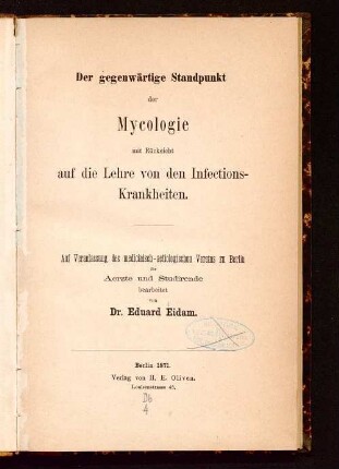 Der gegenwärtige Standpunkt der Mycologie mit Rücksicht auf die Lehre von den Infections-Krankheiten : für Aerzte und Studirende