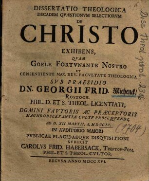 Dissertatio Theologica Decadem Qvaestionvm Selectiorvm De Christo Exhibens
