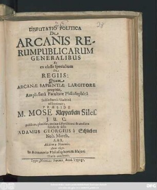 Disputatio Politica De Arcanis Rerumpublicarum Generalibus Et ex classe specialium De Regiis
