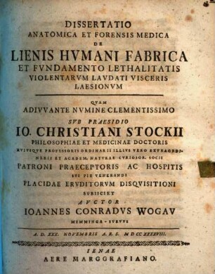 Dissertatio Anatomica Et Forensis Medica De Lienis Hvmani Fabrica Et Fvndamento Lethalitatis Violentarvm Lavdati Visceris Laesionvm