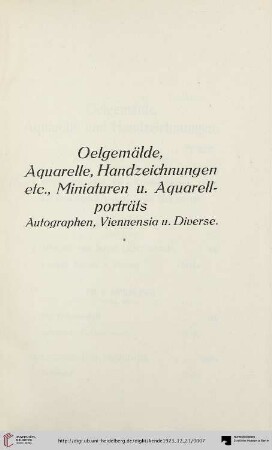 Oelgemälde, Aquarelle, Handzeichnungen etc., Miniaturen u. Aquarellporträts (Nr. 1-277)