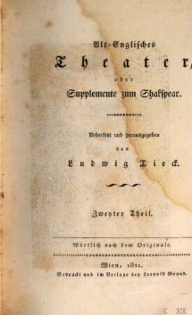 Alt-Englisches Theater, oder Supplemente zum Shakespear : wörtlich nach dem Originale, 2. [Lokrine. Der lustige Teufel von Edmonton. König Lear und seine Töchter]