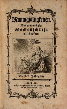 Mannigfaltigkeiten : eine gemeinnützige Wochenschrift. 4. 1772/73 (1773)