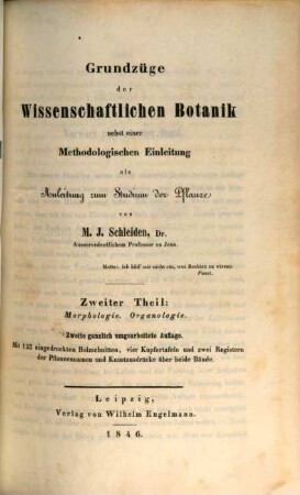Grundzüge der wissenschaftlichen Botanik : nebst einer methodologischen Einleitung als Anleitung zum Studium der Pflanze. 2