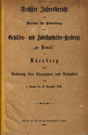 Jahresbericht des Vereins für Erwerbung einer Gehilfen- und Fabrikarbeiter-Herberge Zur Heimath in Nürnberg, 6. 1878
