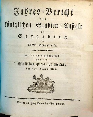 Jahres-Bericht über die Königl. Studien-Anstalt in Straubing. 1820/21