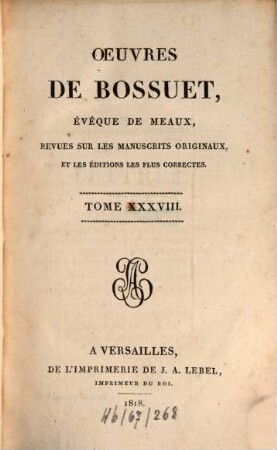 Oeuvres de Bossuet : revues sur les manuscrits originaux et les éditions les plus correctes, 38