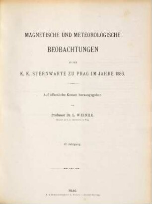 Magnetische und meteorologische Beobachtungen an der K.K. Sternwarte zu Prag. 47. 1886