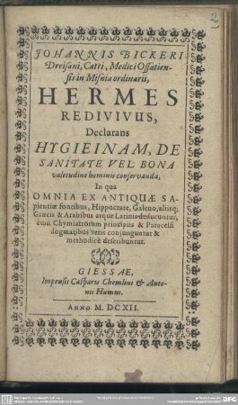 Johannis Bickeri Hermes redivivus, declarans hygieinam de sanitate vel bona valetudine hominis conservanda