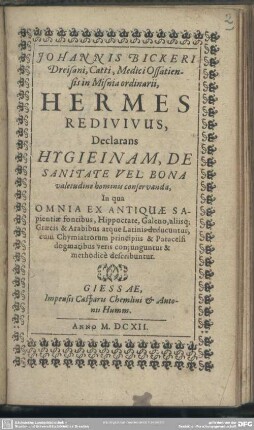 Johannis Bickeri Hermes redivivus, declarans hygieinam de sanitate vel bona valetudine hominis conservanda