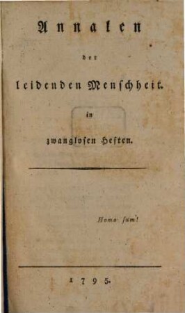 Annalen der leidenden Menschheit : in zwanglosen Heften. 1, [1]. 1795