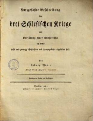 Kurzgefaßte Beschreibung der drei Schlesischen Kriege : zur Erklärung einer Kupfertafel auf welcher 26 Schlachten und Hauptgefechte abgebildet sind