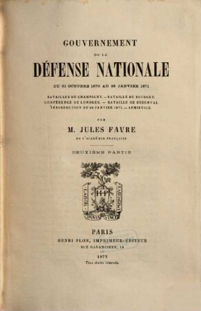 Gouvernement de la defense nationale : Du 31 octobre 1870 au 28 Janvier 1871 ; Bataille de Champigny - Bataille du Bourget - Conférence de Londres - Bataille de Buzenval - Insurrection du 22 Janvier 1871 - Armistice, 2 = 11