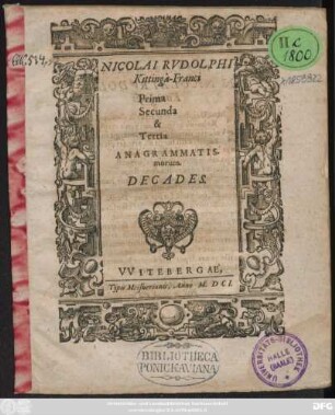 Nicolaus Rudolphi Kittinga-Franci Prima Secunda & Tertia Anagrammatismorum. Decades