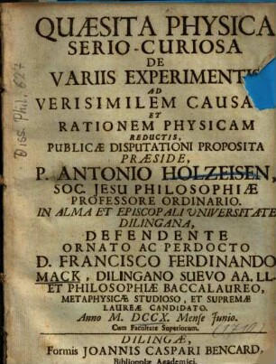 Quaesita Physica Serio-Curiosa De Variis Experimentis Ad Verisimilem Causam, Et Rationem Physicam Reductis