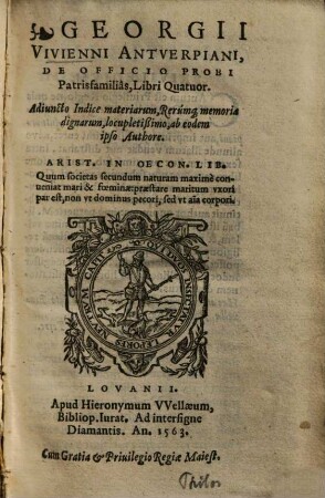 Georgii Vivienni Antverpiani, De Officio Probi Patrisfamiliâs, Libri Quatuor : Adiuncto Indice materiarum, Rerúmq[ue] memoria dignarum, locupletißimo, ab eodem ipso Authore.