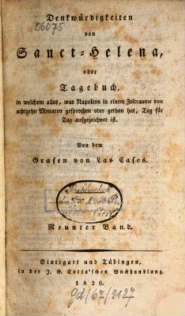 Denkwürdigkeiten von Sanct Helena : oder Tagebuch, in welchem alles, was Napoleon in einem Zeitraume von 18 Monaten gesprochen und getan hat, Tag für Tag aufgezeichnet ist, 9