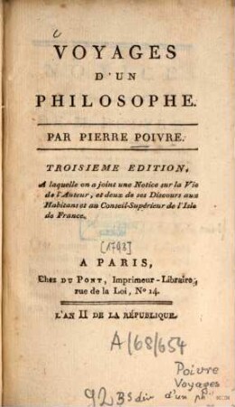 Voyages d'un philosophe : A laquelle on a joint une notice sur la vie de l'auteur, et deux de ses discours aux habitans et au Conseil-Supérieur de l'Isle de France